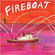 Fireboat : the heroic adventures of the John J. Harvey  Cover Image