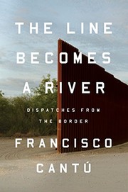 The line becomes a river : dispatches from the border  Cover Image