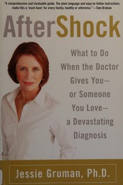 AfterShock : what to do when the doctor gives you, or someone you love, a devastating diagnosis  Cover Image