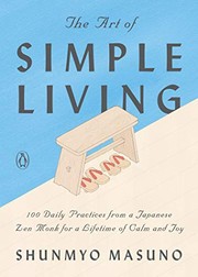 The art of simple living : 100 daily practices from a Japanese Zen monk for a lifetime of calm and joy  Cover Image