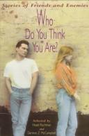 Who do you think you are? : stories of friends and enemies  Cover Image