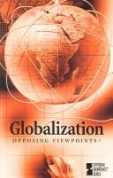 Globalization : opposing viewpoints  Cover Image