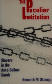 The peculiar institution : slavery in the ante-bellum South  Cover Image