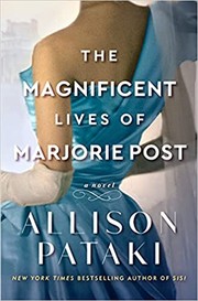 The magnificent lives of Marjorie Post : a novel  Cover Image