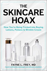 The skincare hoax : how you're being tricked into buying lotions, potions & wrinkle cream  Cover Image