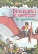La casa del arbol. 01 : Dinosaurios al atardecer  Cover Image