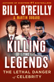 Killing the legends : the lethal danger of celebrity  Cover Image