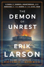 The demon of unrest : a saga of hubris, heartbreak, and heroism at the dawn of the Civil War Book cover