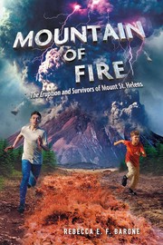 Mountain of fire : the eruption and survivors of Mount St. Helens Book cover