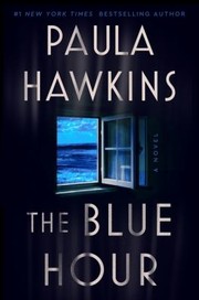The blue hour : a novel  Cover Image