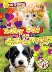 Baby cat or baby dog? Book cover