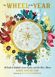 The wheel of the year : a guide to Sabbats, lunar cycles, and the stars above Book cover