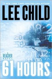 61 hours : a Reacher novel  Cover Image