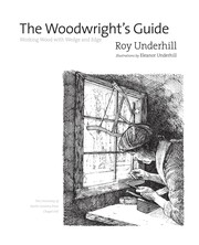 The woodwright's guide : working wood with wedge and edge  Cover Image