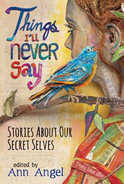 Things I'll never say : stories about our secret selves  Cover Image