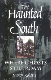 The haunted south where ghosts still roam  Cover Image