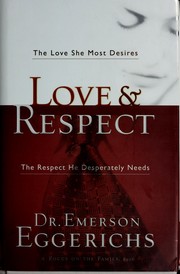 Love & respect : the love she most desires, the respect he desperately needs  Cover Image