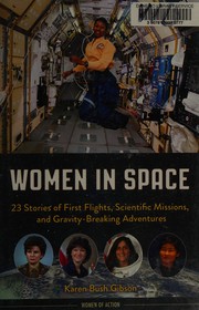 Women in space : 23 stories of first flights, scientific missions, and gravity-breaking adventures  Cover Image