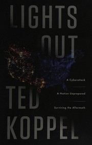 Lights out : a cyberattack : a nation unprepared : surviving the aftermath  Cover Image