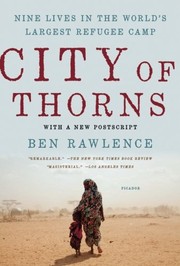 City of thorns : nine lives in the world's largest refugee camp  Cover Image