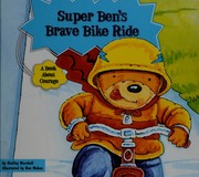 Super Ben's Brave Bike Ride : A book about courage  Cover Image