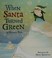 Go to record When Santa turned green