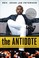 Go to record The antidote : healing America from the poison of hate, bl...
