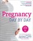 Go to record Pregnancy day by day : count down your pregnancy day by da...