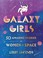 Go to record Galaxy girls : 50 amazing stories of women in space