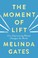 Go to record The moment of lift : how empowering women changes the world