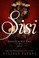 Go to record Sisi, empress on her own : a novel