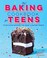 Go to record The baking cookbook for teens : 75 delicious recipes for s...