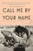 Go to record Call me by your name