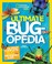 Go to record Ultimate bug-opedia : the most complete bug reference ever