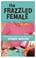 Go to record The frazzled female : finding God's peace in your daily ch...