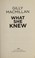 Go to record What she knew : a novel