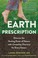 Go to record The Earth prescription : discover the healing power of nat...