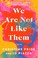 Go to record We are not like them