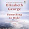Go to record Something to hide : a Lynley novel