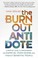 Go to record The burnout antidote : a spiritual guide to empowerment fo...