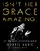 Go to record Isn't her grace amazing! : the women who changed gospel mu...