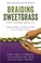 Go to record Braiding sweetgrass for young adults : indigenous wisdom, ...