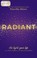Go to record Radiant : His light, your life : for teen girls and young ...