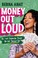 Go to record Money out loud : all the financial stuff no one taught us