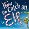 Go to record How to catch an elf /
