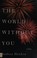Go to record The world without you