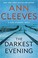 Go to record The darkest evening a Vera Stanhope mystery