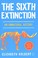 Go to record The sixth extinction : an unnatural history