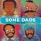 Go to record Some dads