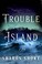 Go to record Trouble Island : a novel